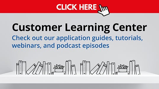 Customer Learning Center:  Check out our application guides, tutorials, webinars, and podcast episodes